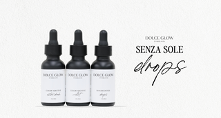 
  
    Dolce Glow: Senza Sole Drops Collection.
  
