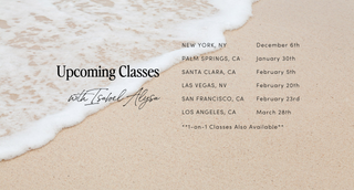 Upcoming Classes with Isabel Alysa in New York, Palm Springs, San Jose, Las Vegas, San Francisco, LA Register now
