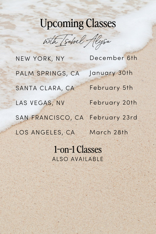 Upcoming Classes with Isabel Alysa in New York, Palm Springs, San Jose, Las Vegas, San Francisco, LA Register now